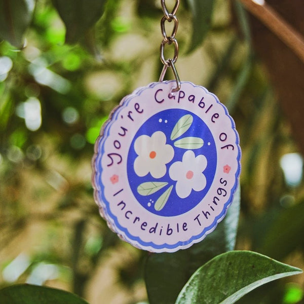 Acrylic Keychain | You're Capable of Incredible Things