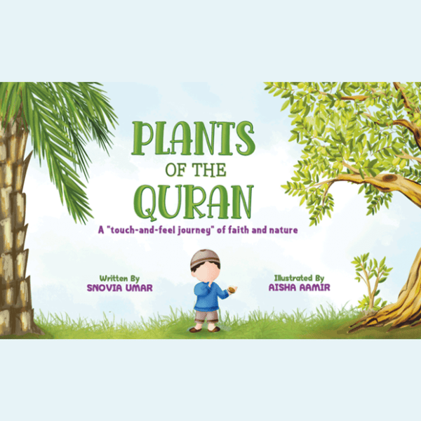 Plants of the Quran A "touch-and-feel journey" journey of faith and nature