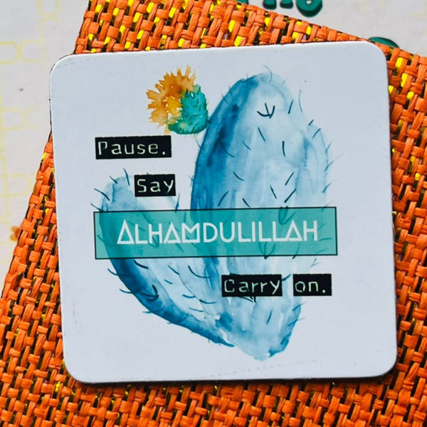 Islamic Fridge Magnet | Pause, say Alhamdulillah, carry on