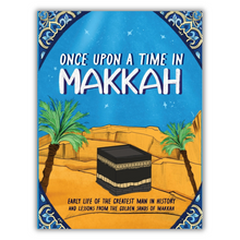 Once Upon A Time in Makkah - Seerah Book One