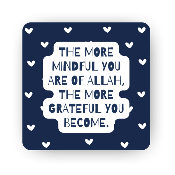 Islamic Fridge Magnet | The more Mindful you are of Allah, The more Grateful you become
