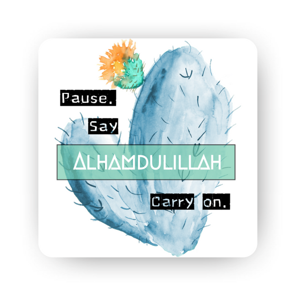 Islamic Fridge Magnet | Pause, say Alhamdulillah, carry on