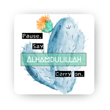 Islamic Fridge Magnet | Pause, say Alhamdulillah, carry on